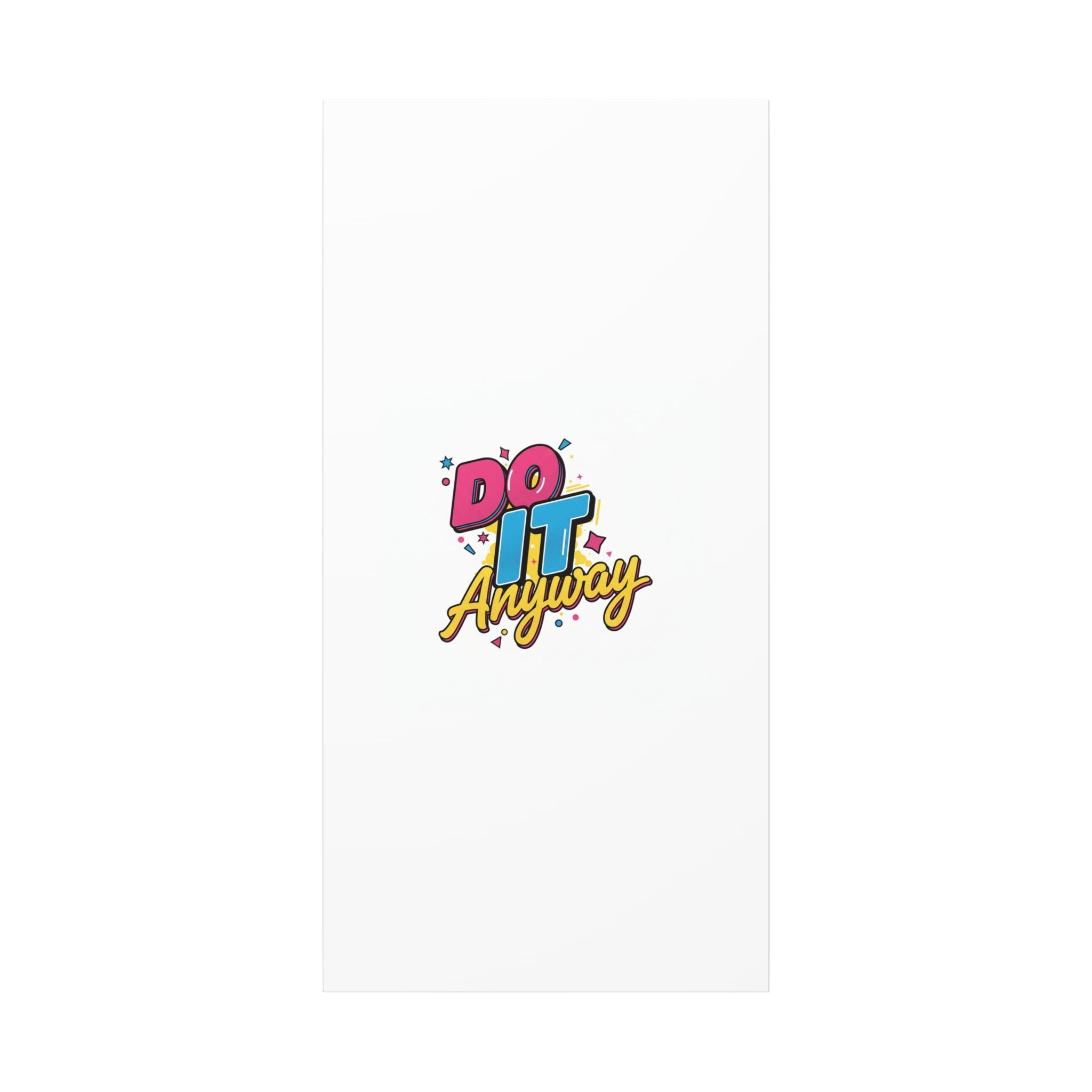 Do It Anyway Typography Canvas | Maximalist Stacked Words, Bold Color-Block Poster