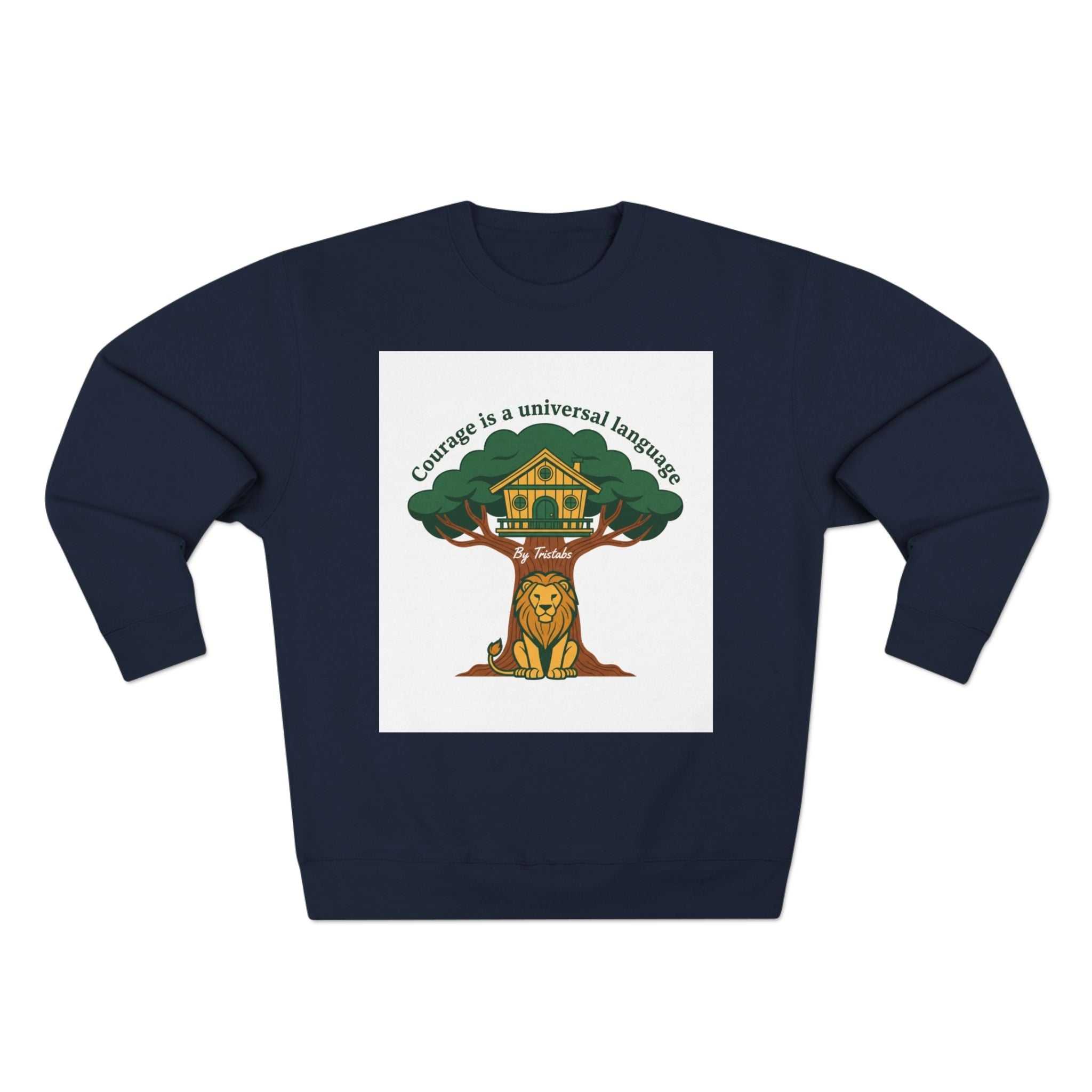 Curage Is a Universal Language Crewneck Sweatshirt — Teistan’s Tree House Back Patch