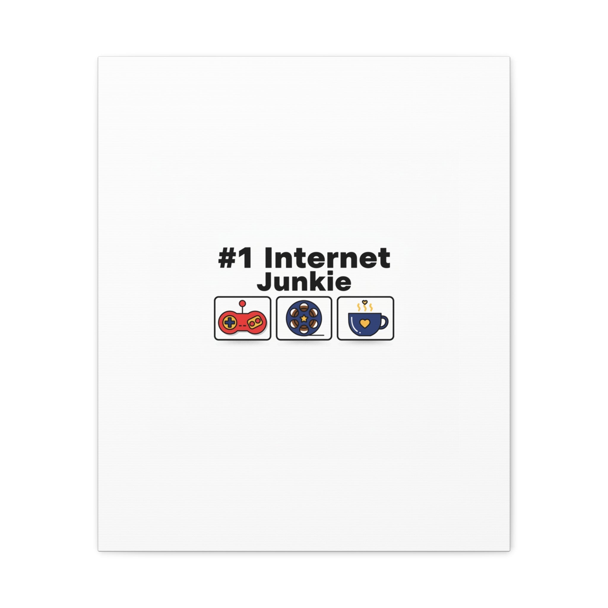#1 Internet Junkie Matte Canvas | Top-List Ranking Poster
