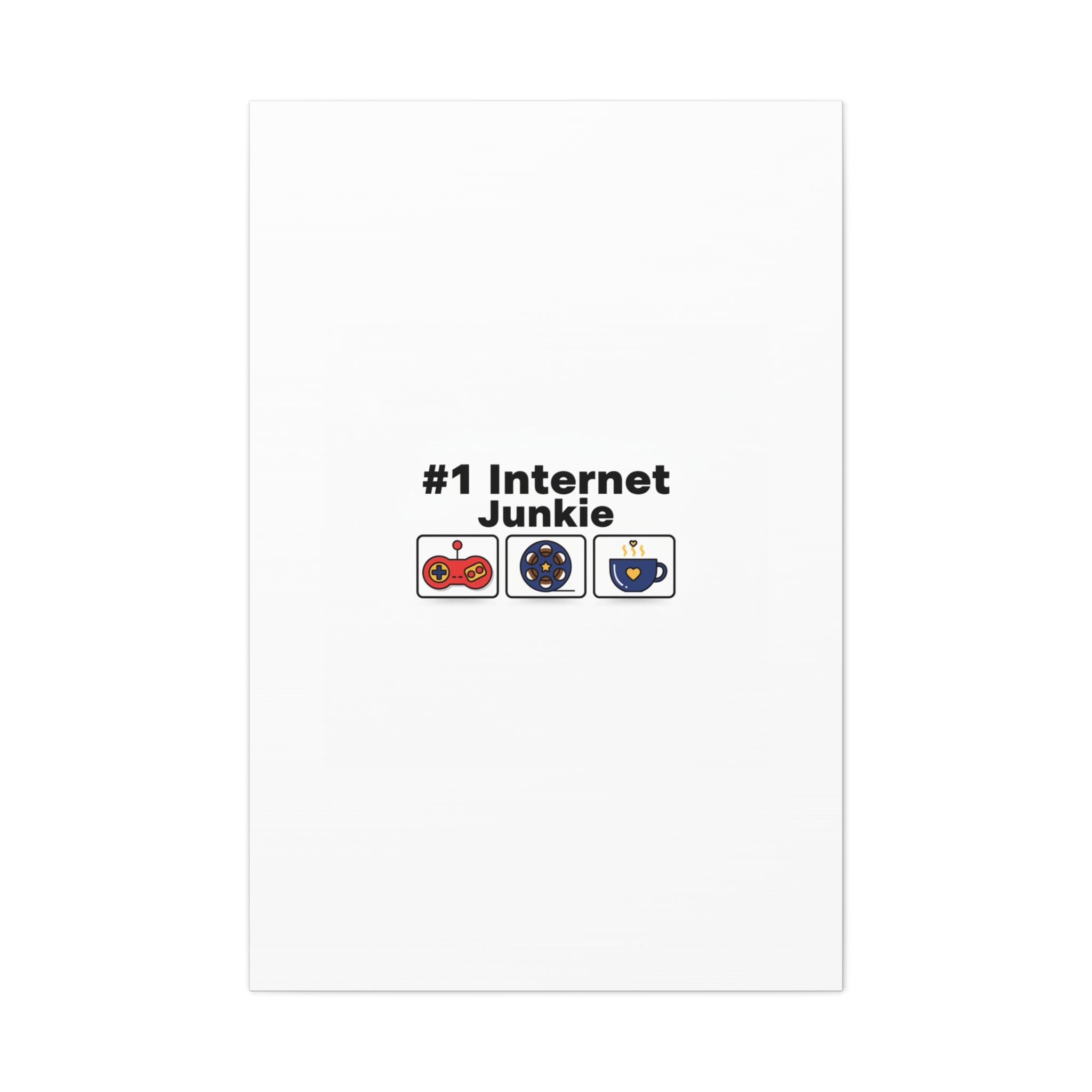#1 Internet Junkie Matte Canvas | Top-List Ranking Poster