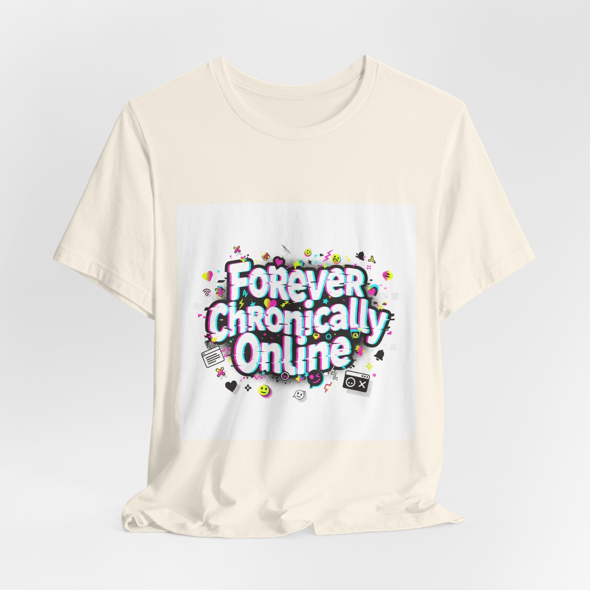 Forever Chronically Online Tee | meme shirt, brainrot, internet slang