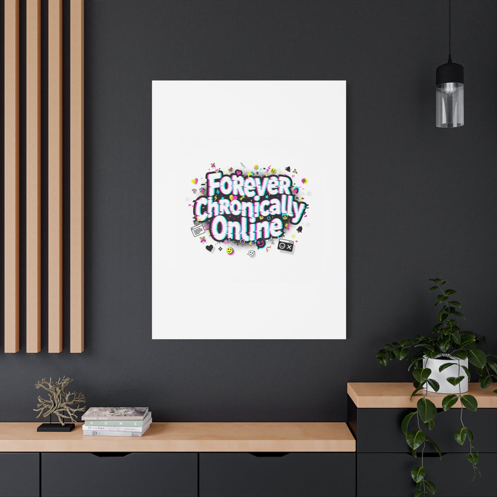 Forever Chronically Online Canvas | internet slang, brainrot meme