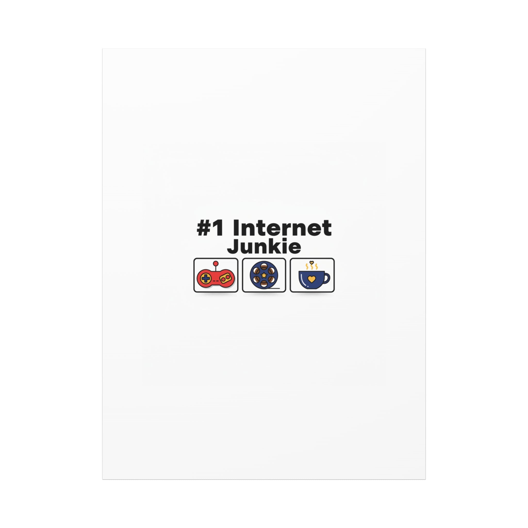 #1 Internet Junkie Matte Canvas | Top-List Ranking Poster