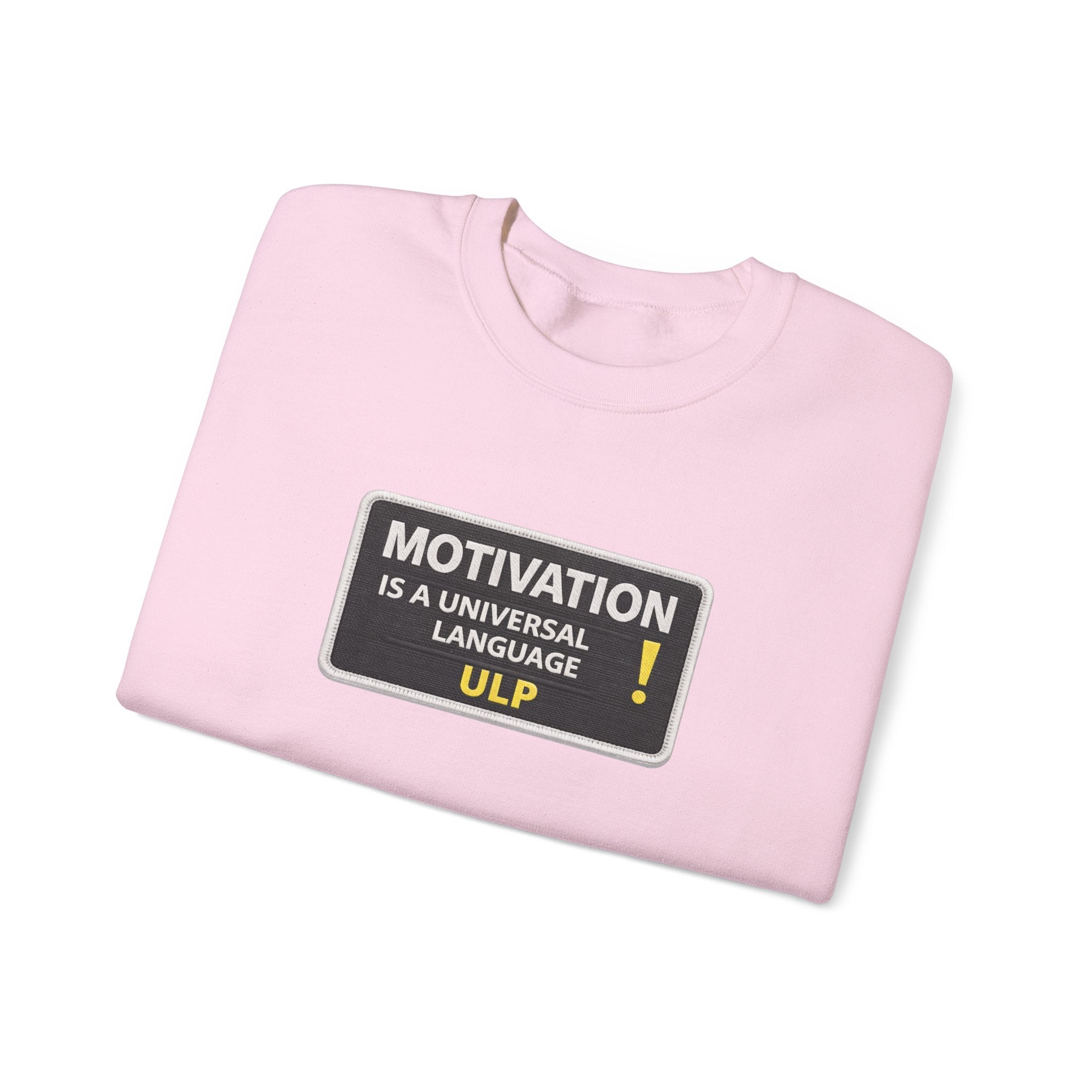 Crewneck Sweatshirt — "Motivation Is a Universal Language" Inspirational Pullover