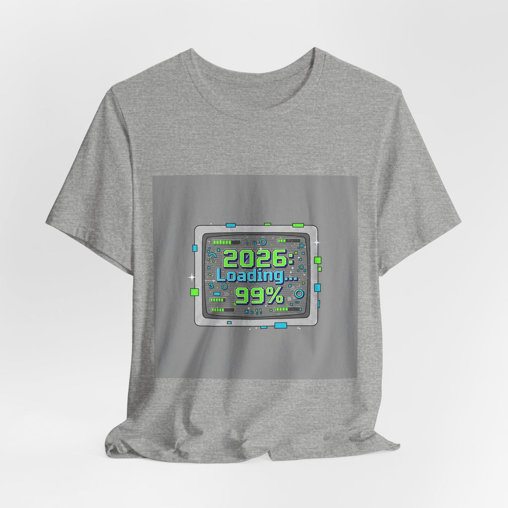 2026 Loading 99% Loading Bar Tee | NYE meme countdown graphic tee