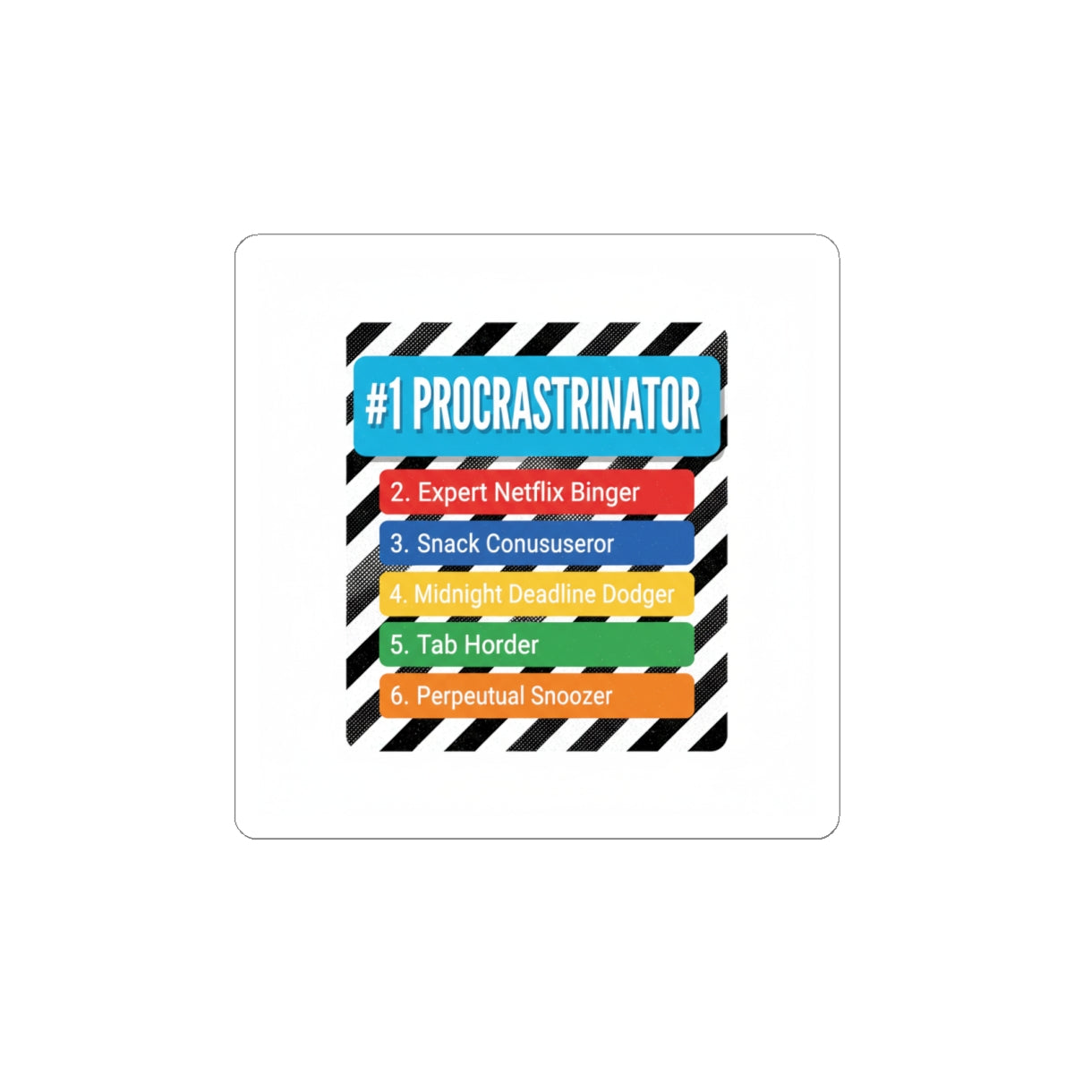 #1 Procrastinator Kiss-Cut Stickers | Top-List Ranking, Infographic Humor