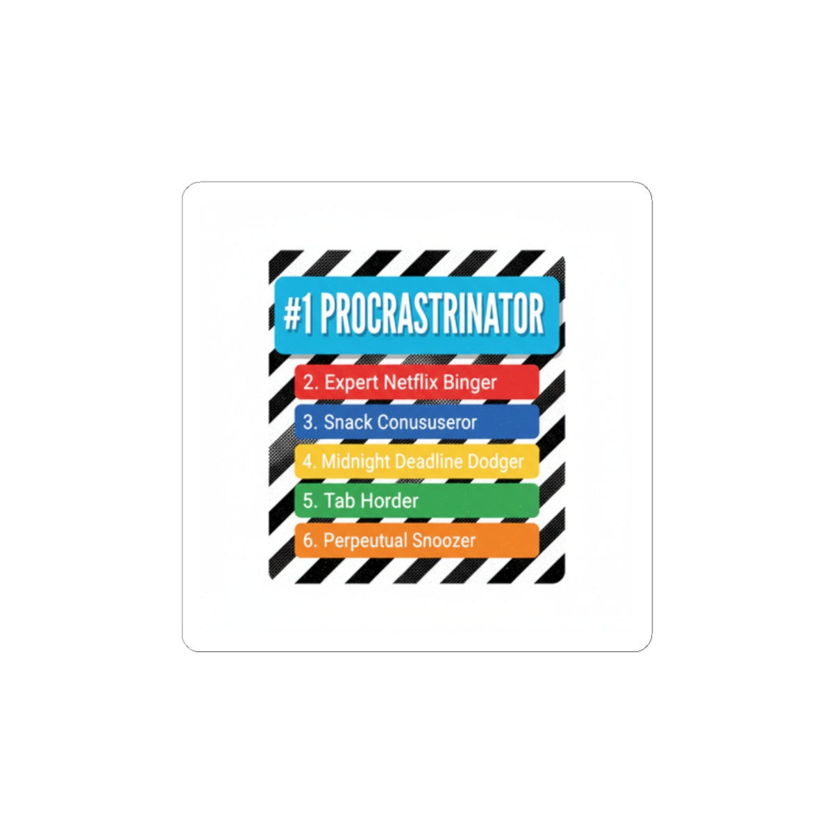 #1 Procrastinator Kiss-Cut Stickers | Top-List Ranking, Infographic Humor