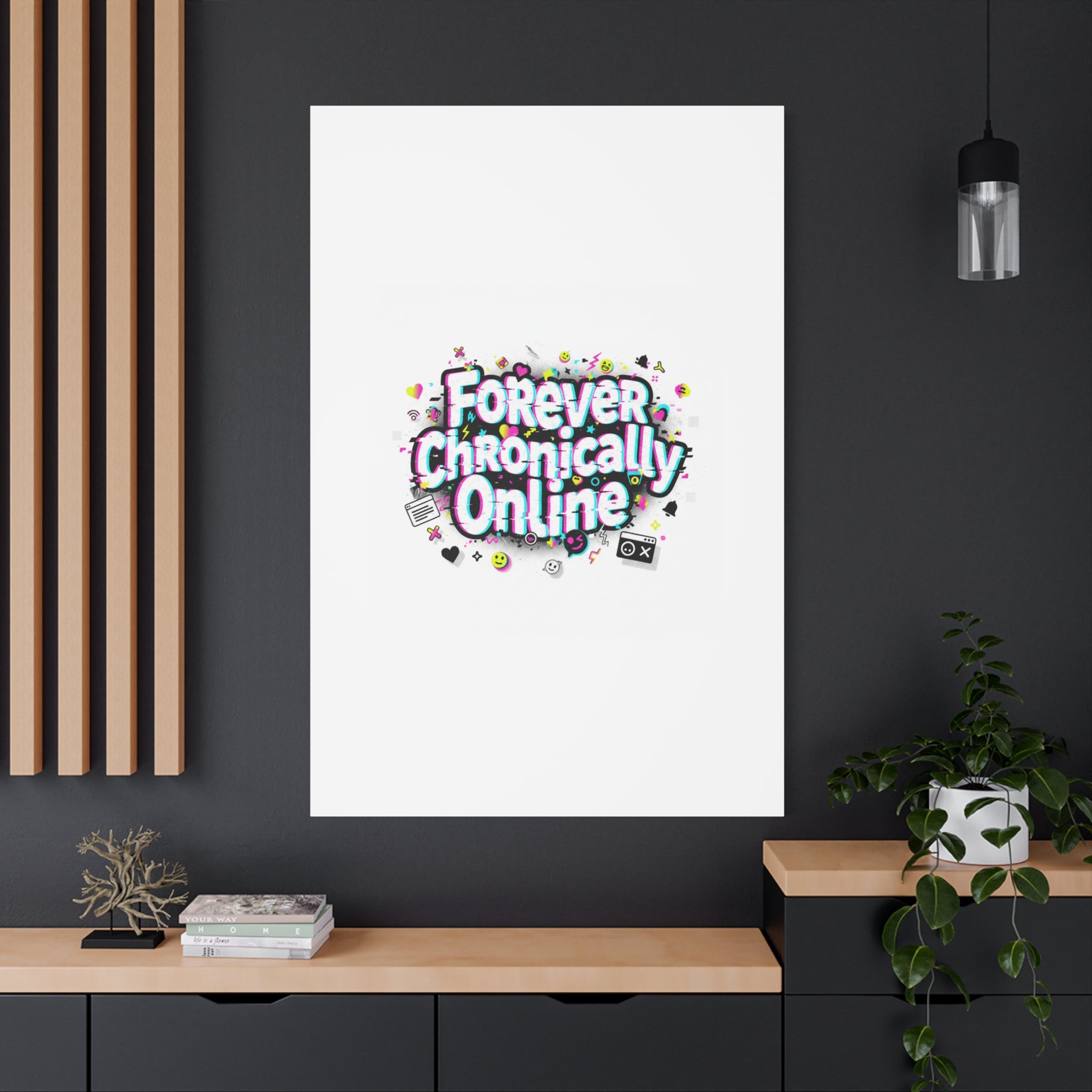 Forever Chronically Online Canvas | internet slang, brainrot meme