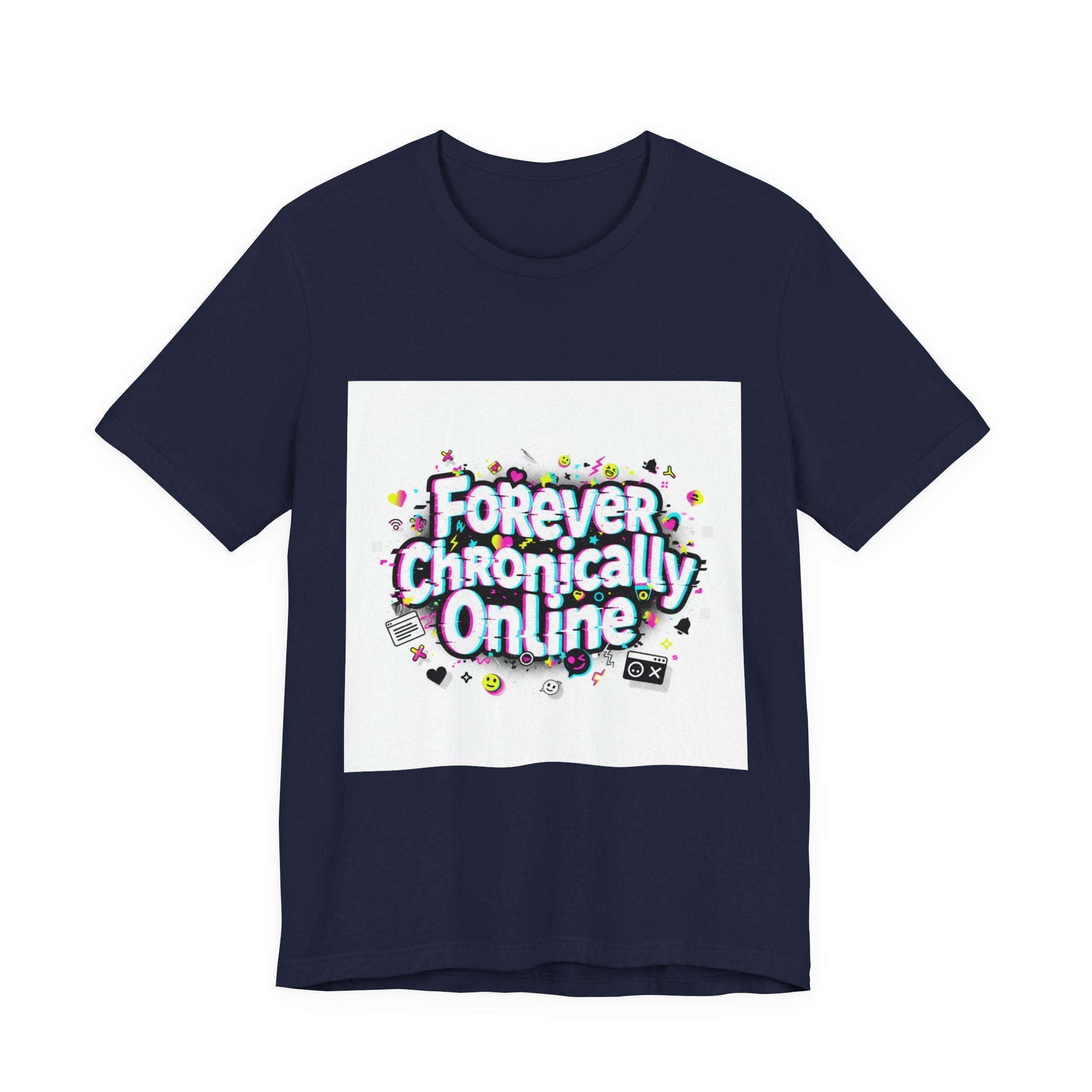 Forever Chronically Online Tee | meme shirt, brainrot, internet slang