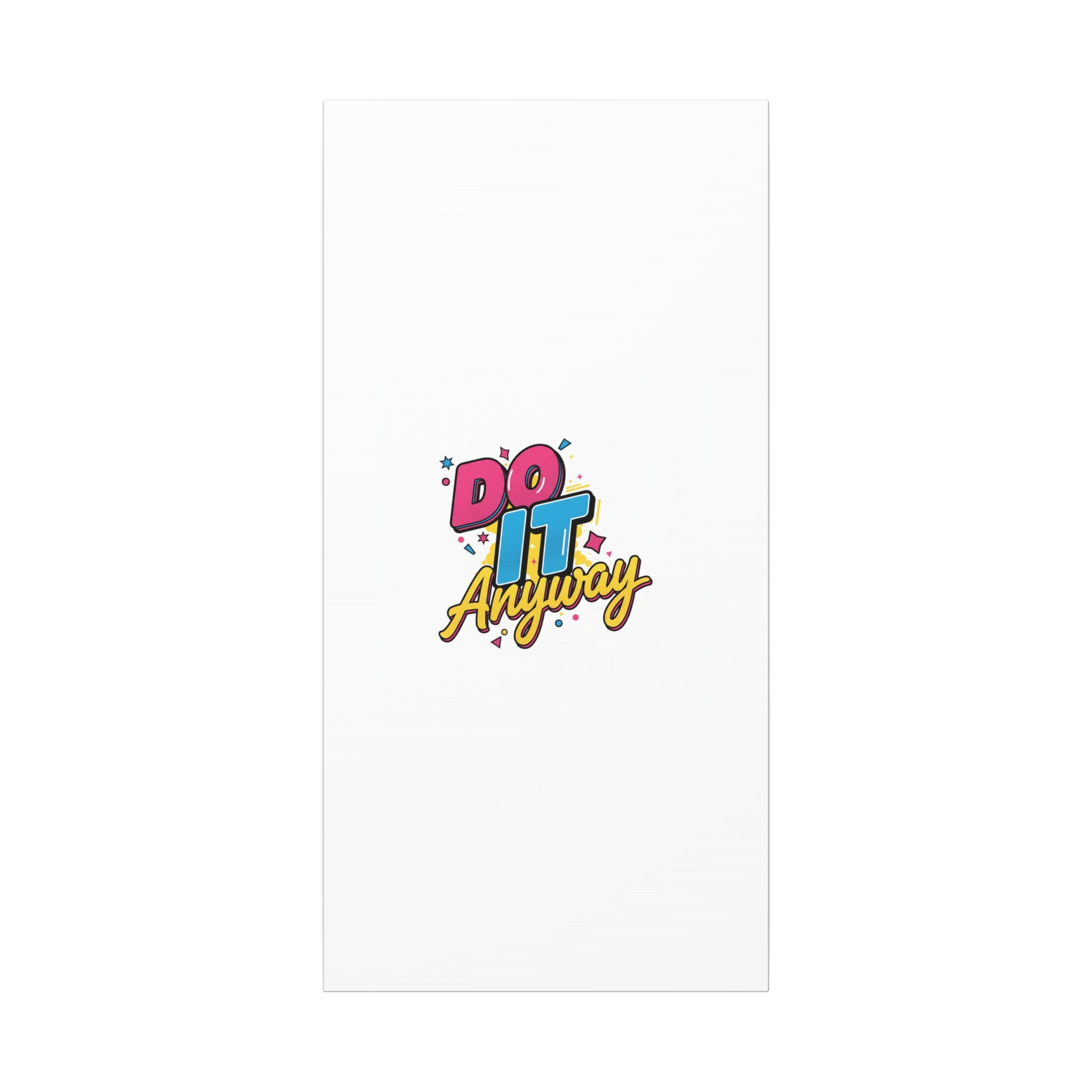 Do It Anyway Typography Canvas | Maximalist Stacked Words, Bold Color-Block Poster