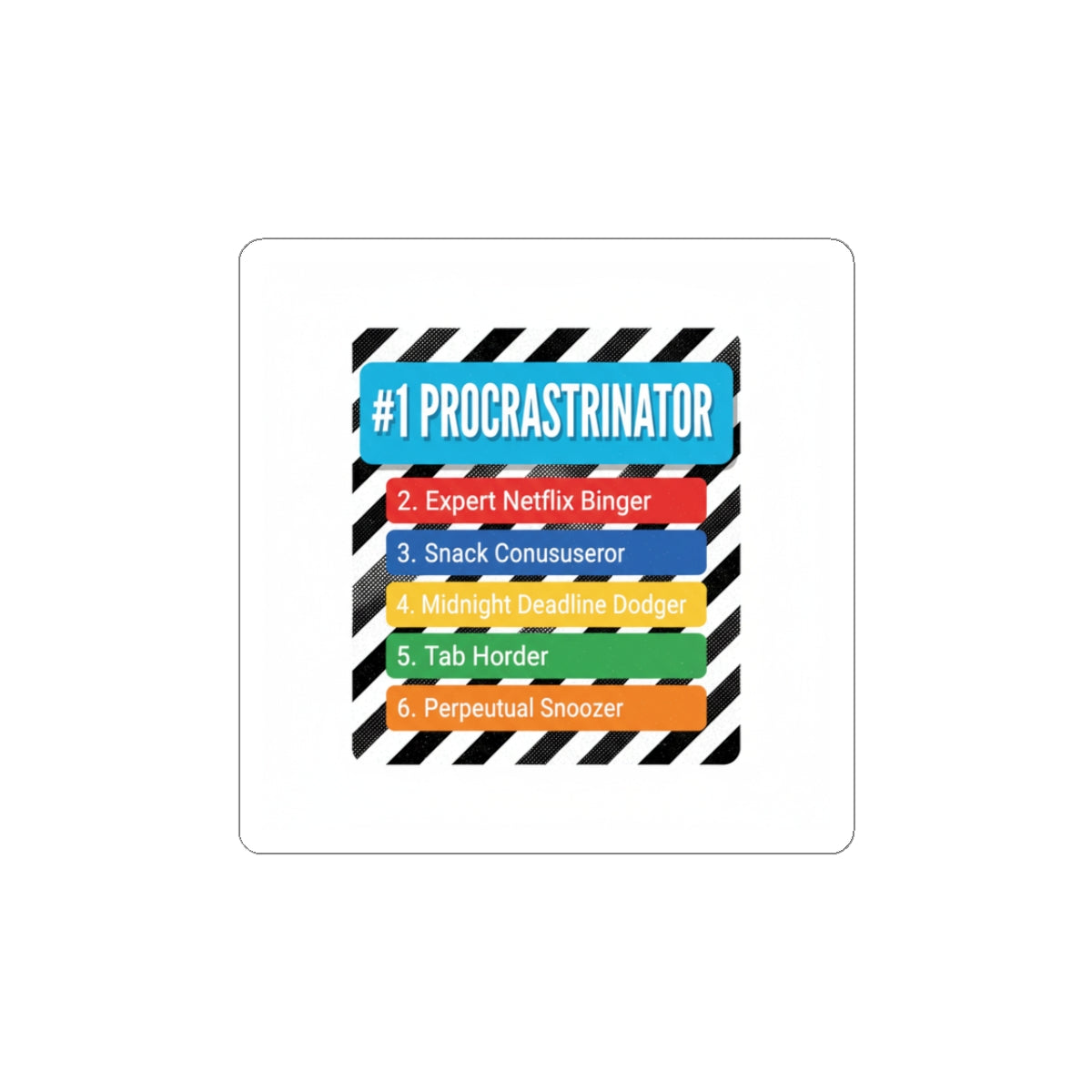 #1 Procrastinator Kiss-Cut Stickers | Top-List Ranking, Infographic Humor