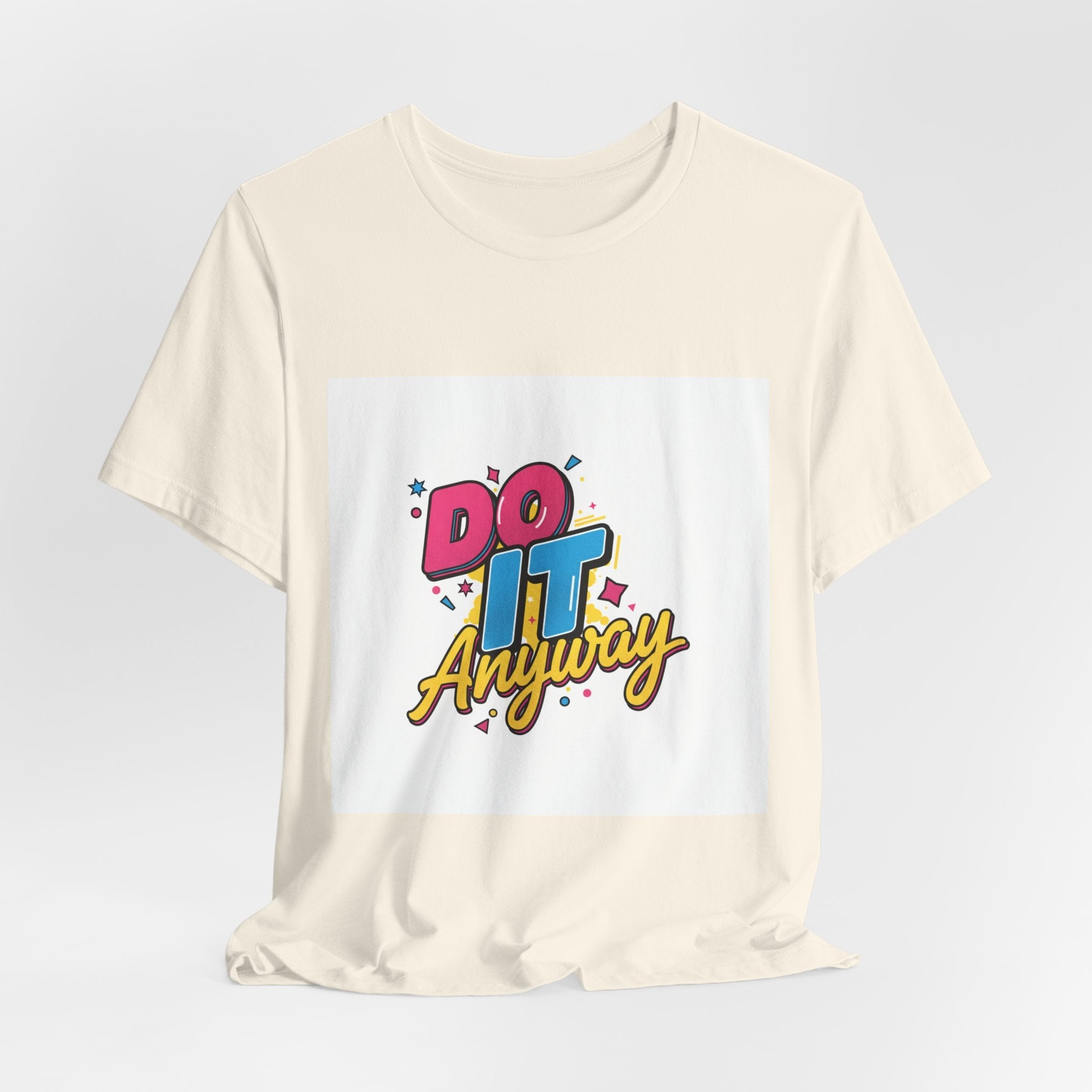 Do It Anyway Shirt | Maximalist Typography, Bold Stacked Text