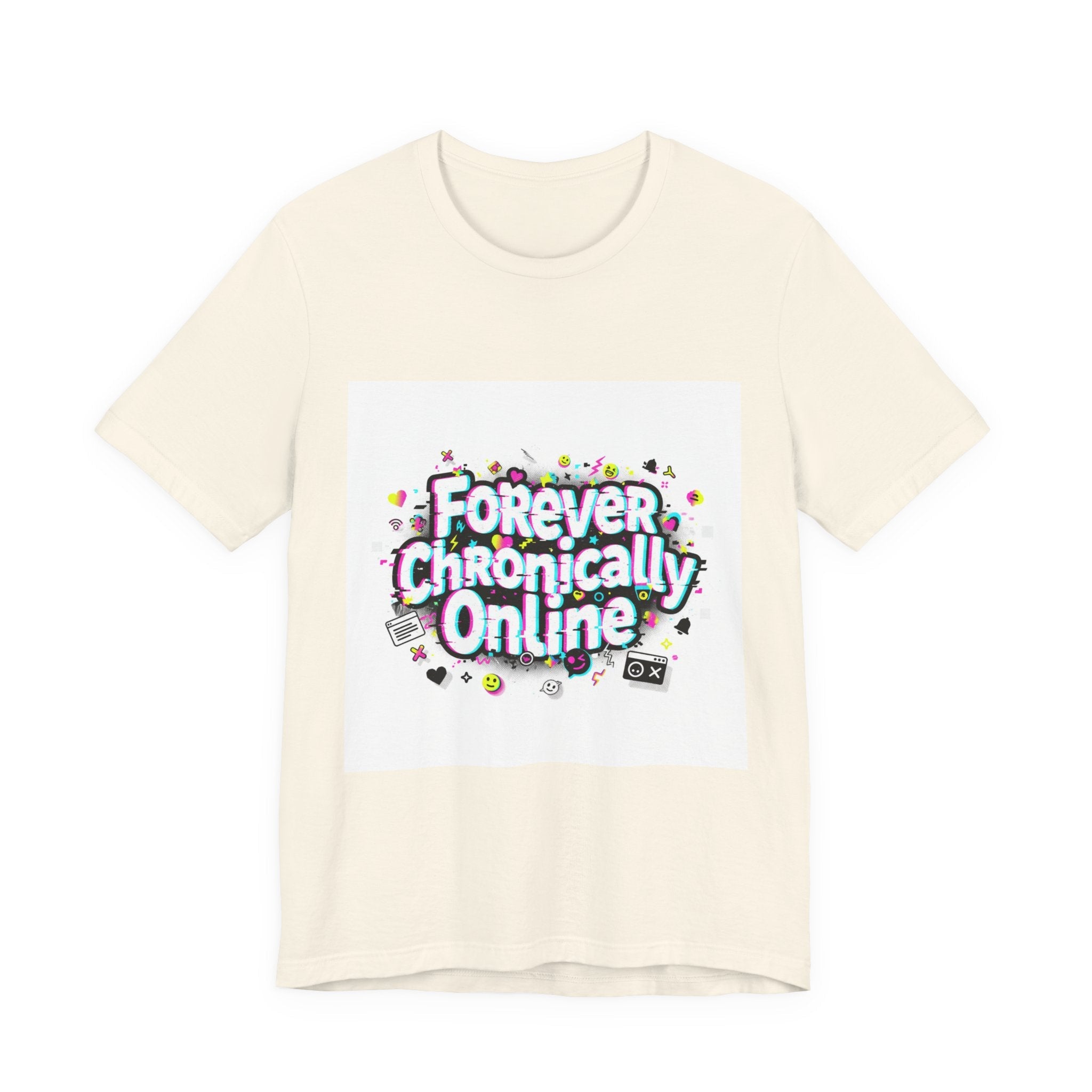 Forever Chronically Online Tee | meme shirt, brainrot, internet slang