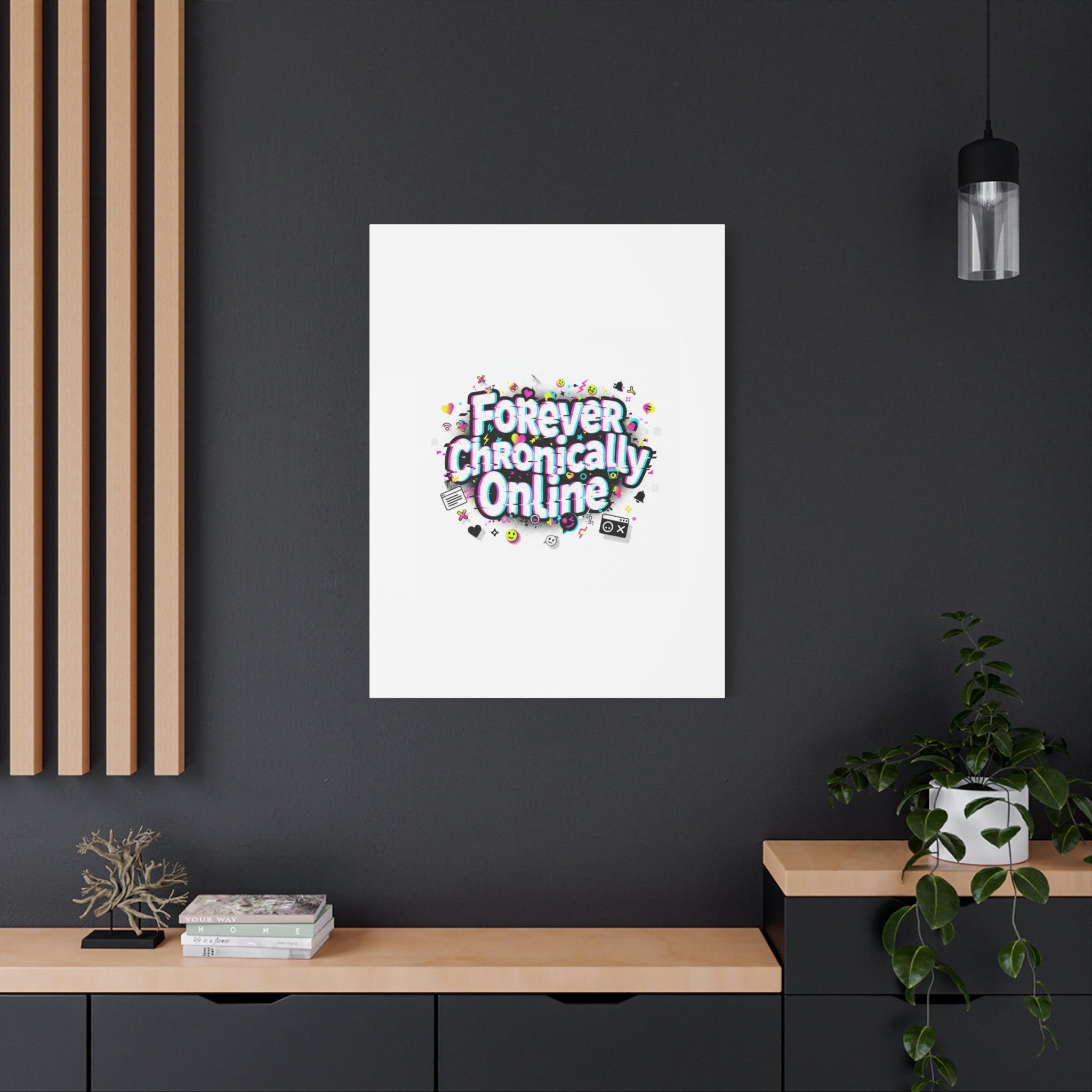 Forever Chronically Online Canvas | internet slang, brainrot meme