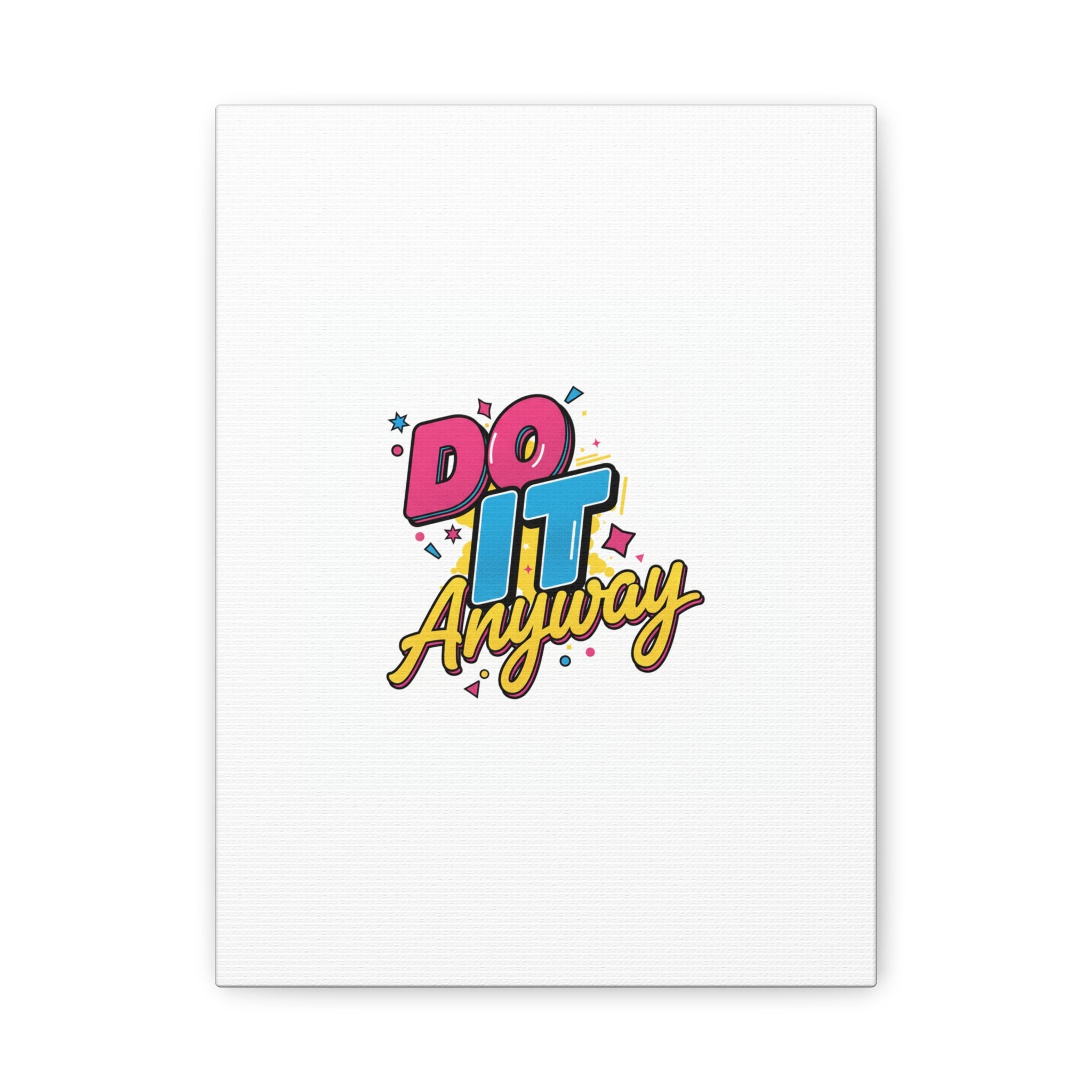 Do It Anyway Typography Canvas | Maximalist Stacked Words, Bold Color-Block Poster